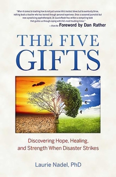 Paperback The Five Gifts: Discovering Hope, Healing and Strength When Disaster Strikes Book