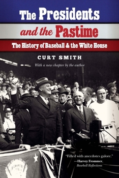 Paperback The Presidents and the Pastime: The History of Baseball and the White House Book