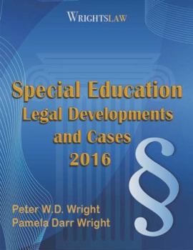 Paperback Wrightslaw: Special Education Legal Developments and Cases 2016 Book