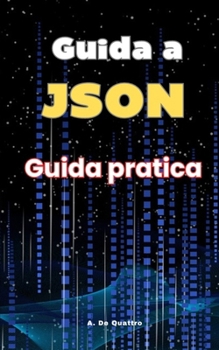 Guida a Guida a JSON: Guida pratica (Italian Edition)