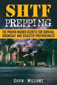 Paperback SHTF Prepping: The Proven Insider Secrets For Survival, Doomsday and Disaster Book