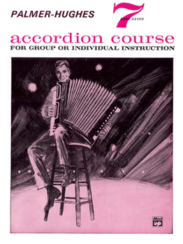 Paperback Palmer-Hughes Accordion Course, Bk 7: For Group or Individual Instruction Book