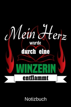Mein Herz wurde durch eine Winzerin entflammt: A5 Notizbuch | Liniert 120 Seiten | Geschenk/Geschenkidee zum Geburtstag | Weihnachten | Ostern | Vatertag | Muttertag | Namenstag (German Edition)