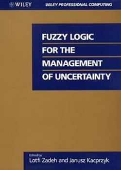 Hardcover Fuzzy Logic for the Management of Uncertainty Book