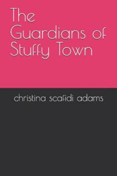 The Guardians of Stuffy Town