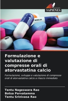 Formulazione e valutazione di compresse orali di atorvastatina calcio (Italian Edition)