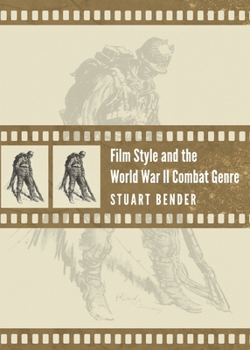 Hardcover Film Style and the World War II Combat Genre Book
