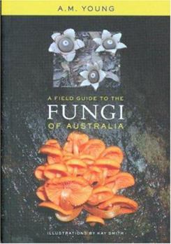 Paperback A Field Guide to the Fungi of Australia Book