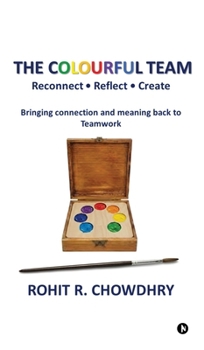 Hardcover The Colourful Team: Reconnect - Reflect - Create Book