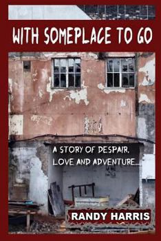 Paperback With Someplace To Go: A Story of Love, Despair and Adventure Book