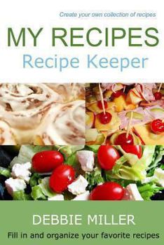 Paperback My Recipes: Fill in and organize your favorite recipes Book