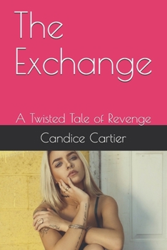Paperback The Exchange: A Twisted Tale of Revenge Book