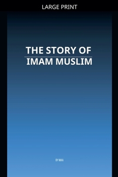 Paperback The Story of Imam Muslim [Large Print] Book