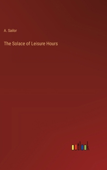Hardcover The Solace of Leisure Hours Book