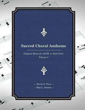 Paperback Sacred Choral Anthems: Original Music For SATB or SAA Choir Book