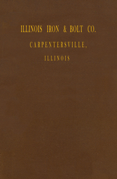 Paperback Illinois Iron & Bolt Co. Catalog: 1889 Catalog Book