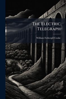 Paperback The Electric Telegraph: Was It Invented by Professor Wheatstone? Book