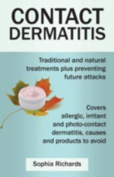 Paperback Contact Dermatitis: Traditional and Natural Treatments Plus Preventing Future Attacks Book