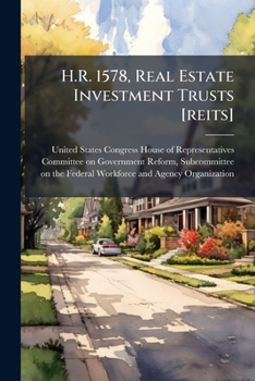 H.R. 1578, Real Estate Investment Trusts [reits]: Can They Improve The Thrift Savings Plan?