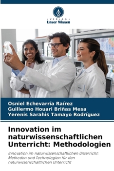 Innovation im naturwissenschaftlichen Unterricht: Methodologien (German Edition)