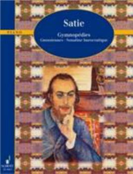 Erik Satie (Gymnopedies): Piano Works