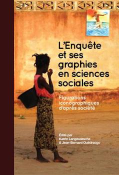Paperback L'Enqu?te Et Ses Graphies En Sciences Sociales: Figurations Iconographiques d'Apr?s Soci?t? Book