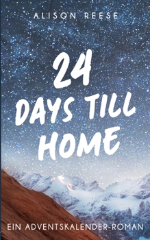 Paperback 24 Days till Home: Ein Adventskalender-Roman [German] Book