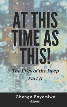 At this time as this (The Eyes of the Deep)
