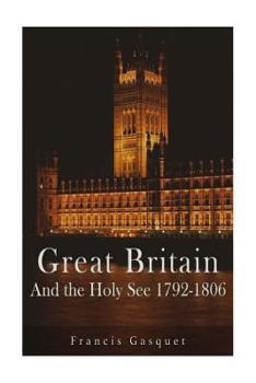Paperback Great Britain and the Holy See 1792-1806 Book