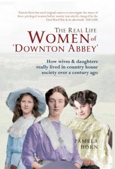 Hardcover The Real Life Women of Downton Abbey Book