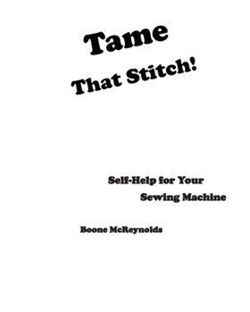 Paperback Tame That Stitch!: Self-help for your sewing machine Book