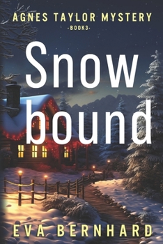 Paperback Snowbound - A Holiday Mystery: Agnes Taylor Mystery - Book 3 Book