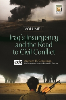 Hardcover Iraq's Insurgency and the Road to Civil Conflict [2 Volumes] Book