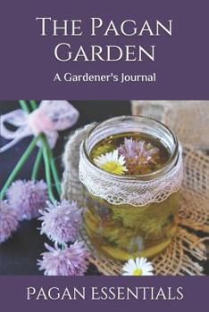 Paperback The Pagan Garden: A Gardener's Journal Book