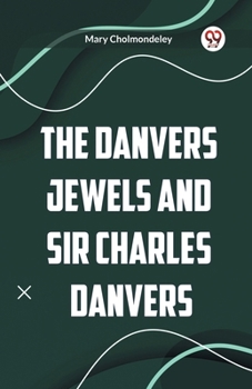 Paperback The Danvers Jewels and Sir Charles Danvers Book