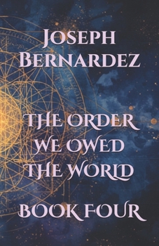 THE ORDER WE OWED THE WORLD: BOOK FOUR