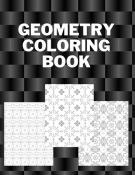 Paperback Geometry Coloring Book: 50 Geometry coloring pattern pages book for kids and adults. 8.5"x11" (21.59 x 27.94 cm), 102 pages Book