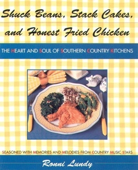 Paperback Shuck Beans, Stack Cakes, and Honest Fried Chicken: The Heart and Soul of Southern Country Kitchens Book