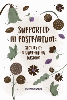 Paperback Supported in Postpartum: Stories of Rejuvenating Wisdom Book