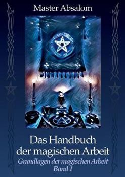 Paperback Das Handbuch der magischen Arbeit: Grundlagen der magischen Arbeit [German] Book