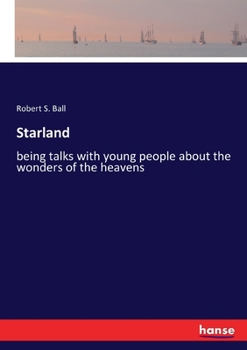 Paperback Starland: being talks with young people about the wonders of the heavens Book