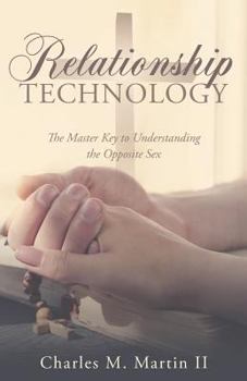 Paperback Relationship Technology: The Master Key to Understanding the Opposite Sex Book