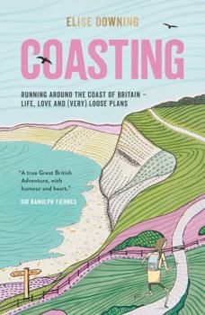 Paperback Coasting: Running Around the Coast of Britain – Life, Love and (Very) Loose Plans Book