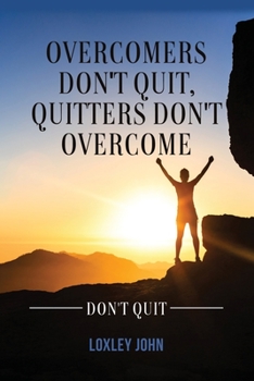 Paperback Overcomers Don't Quit, Quitters Don't Overcome Book