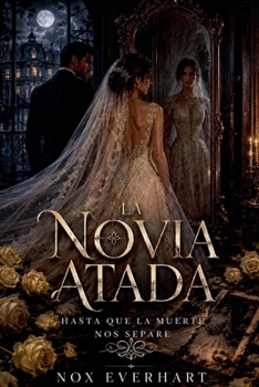 LA NOVIA ATADA La Novia Atada (Spanish Edition)