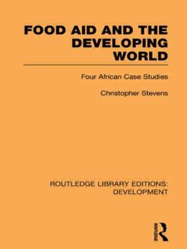 Paperback Food Aid and the Developing World: Four African Case Studies Book