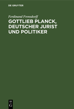 Hardcover Gottlieb Planck, deutscher Jurist und Politiker [German] Book