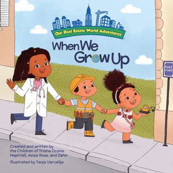 Paperback When We Grow Up (Our Real Estate World Adventures) Book