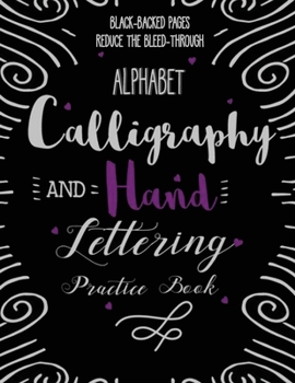 Paperback Alphabet Calligraphy and Hand Lettering Practice Book: Calligraphy Lettering Workbook Teaching Cursive Handwriting Art Book