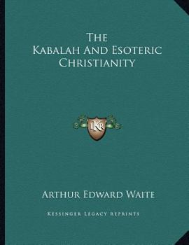 The Kabalah And Esoteric Christianity